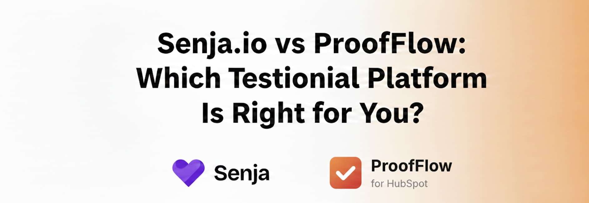 Senja.io vs ProofFlow: Which Testimonial Platform Is Right for You?